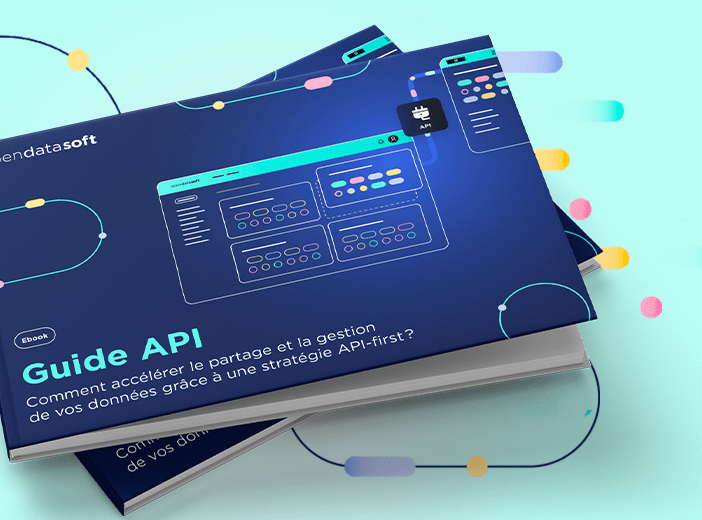 Comment accélérer le partage et la gestion de vos données grâce à une stratégie API-first ?