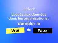 Accès aux données dans les organisations : démêler le vrai du faux